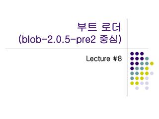 부트 로더 (blob-2.0.5-pre2 중심 )