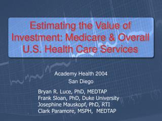 Estimating the Value of Investment: Medicare & Overall U.S. Health Care Services