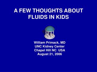 A FEW THOUGHTS ABOUT FLUIDS IN KIDS