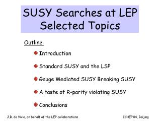 SUSY Searches at LEP Selected Topics