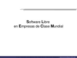 S oftware L ibre en E mpresas de C lase M undial