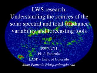 2007/12/11 PI: J. Fontenla LASP – Univ. of Colorado Juan.Fontenla@lasp.colorado