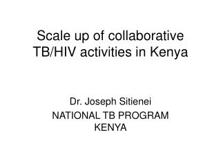 Scale up of collaborative TB/HIV activities in Kenya