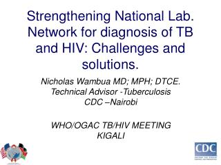 Strengthening National Lab. Network for diagnosis of TB and HIV: Challenges and solutions .