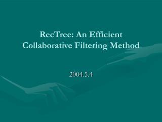 RecTree: An Efficient Collaborative Filtering Method