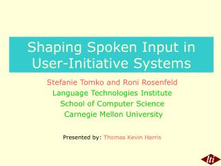 Shaping Spoken Input in User-Initiative Systems
