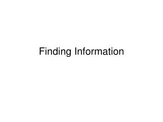 Finding Information