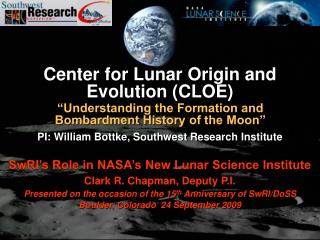 Center for Lunar Origin and Evolution (CLOE)
