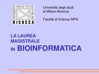 LA LAUREA MAGISTRALE IN BIOINFORMATICA