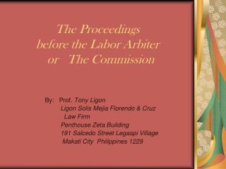 The Proceedings before the Labor Arbiter or The Commission