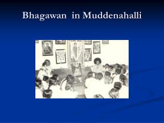Bhagawan in Muddenahalli