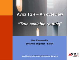 Avici TSR – An overview “True scalable routing ”
