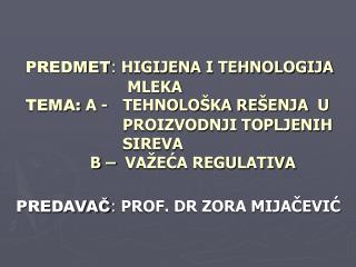 PREDAVAČ : PROF. DR ZORA MIJAČEVIĆ