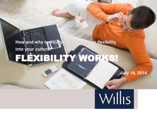 Flexibility Works!    