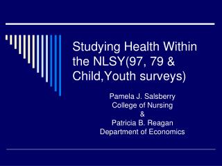 Studying Health Within the NLSY(97, 79 &amp; Child,Youth surveys)