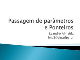 Passagem de parâmetros e Ponteiros