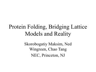Protein Folding, Bridging Lattice Models and Reality