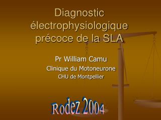 Diagnostic électrophysiologique précoce de la SLA