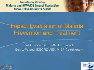 Impact Evaluation of Malaria Prevention and Treatment