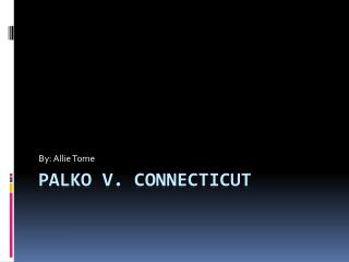 Palko v. Connecticut