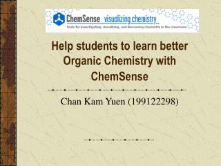 Help students to learn better Organic Chemistry with ChemSense