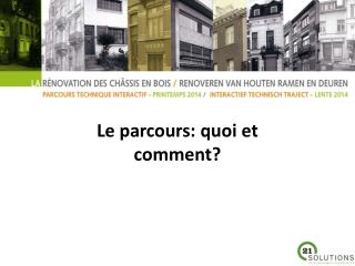 Le parcours: quoi et comment?