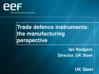 Trade defence instruments: the manufacturing perspective