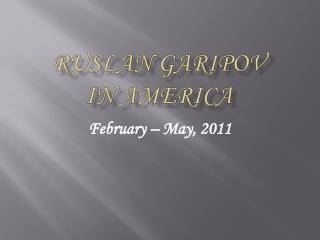 Ruslan Garipov in America