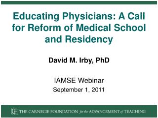 Educating Physicians: A Call for Reform of Medical School and Residency