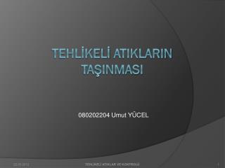 Tehlİkelİ Atiklarin Taşinmasi