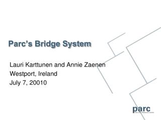 Parc’s Bridge System