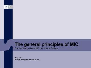 The general principles of MIC Pernille Nesje, Adviser KS’ International Projects
