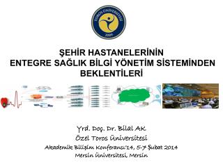 ŞEHİR HASTANELERİNİN ENTEGRE SAĞLIK BİLGİ YÖNETİM SİSTEMİNDEN BEKLENTİLERİ