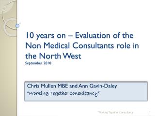 10 years on – Evaluation of the Non Medical Consultants role in the North West September 2010