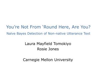 You’re Not From ‘Round Here, Are You? Naïve Bayes Detection of Non-native Utterance Text