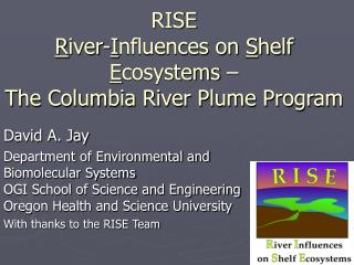 RISE R iver- I nfluences on S helf E cosystems – The Columbia River Plume Program