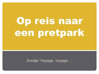 Op reis naar een pretpark