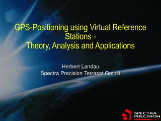 GPS-Positioning using Virtual Reference Stations - Theory, Analysis and Applications