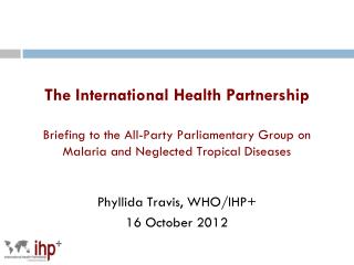 Phyllida Travis, WHO/IHP+ 16 October 2012