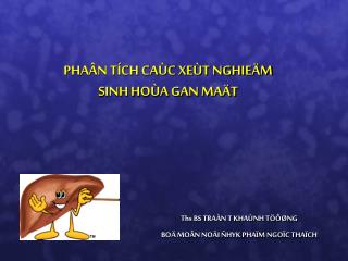 PHAÂN TÍCH CAÙC XEÙT NGHIEÄM SINH HOÙA GAN MAÄT