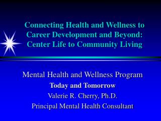 Connecting Health and Wellness to Career Development and Beyond: Center Life to Community Living