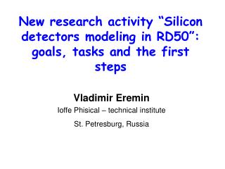 New research activity “Silicon detectors modeling in RD50”: goals, tasks and the first steps