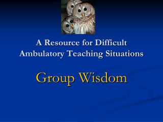 A Resource for Difficult Ambulatory Teaching Situations