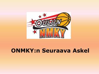 ONMKY:n Seuraava Askel