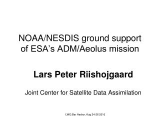 NOAA/NESDIS ground support of ESA’s ADM/Aeolus mission