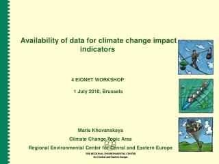Availability of data for climate change impact indicators 4 EIONET WORKSHOP 1 July 2010, Brussels