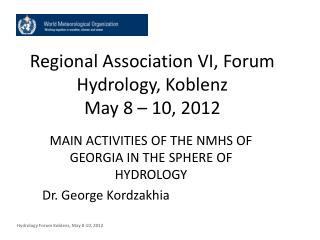 Regional Association VI, Forum Hydrology, Koblenz May 8 – 10, 2012