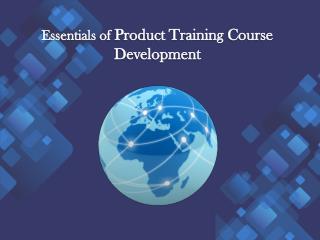 Essentials of Product Training Course Development