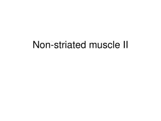 Non-striated muscle II