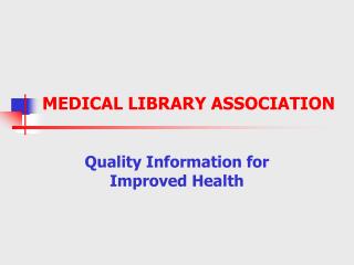 MEDICAL LIBRARY ASSOCIATION